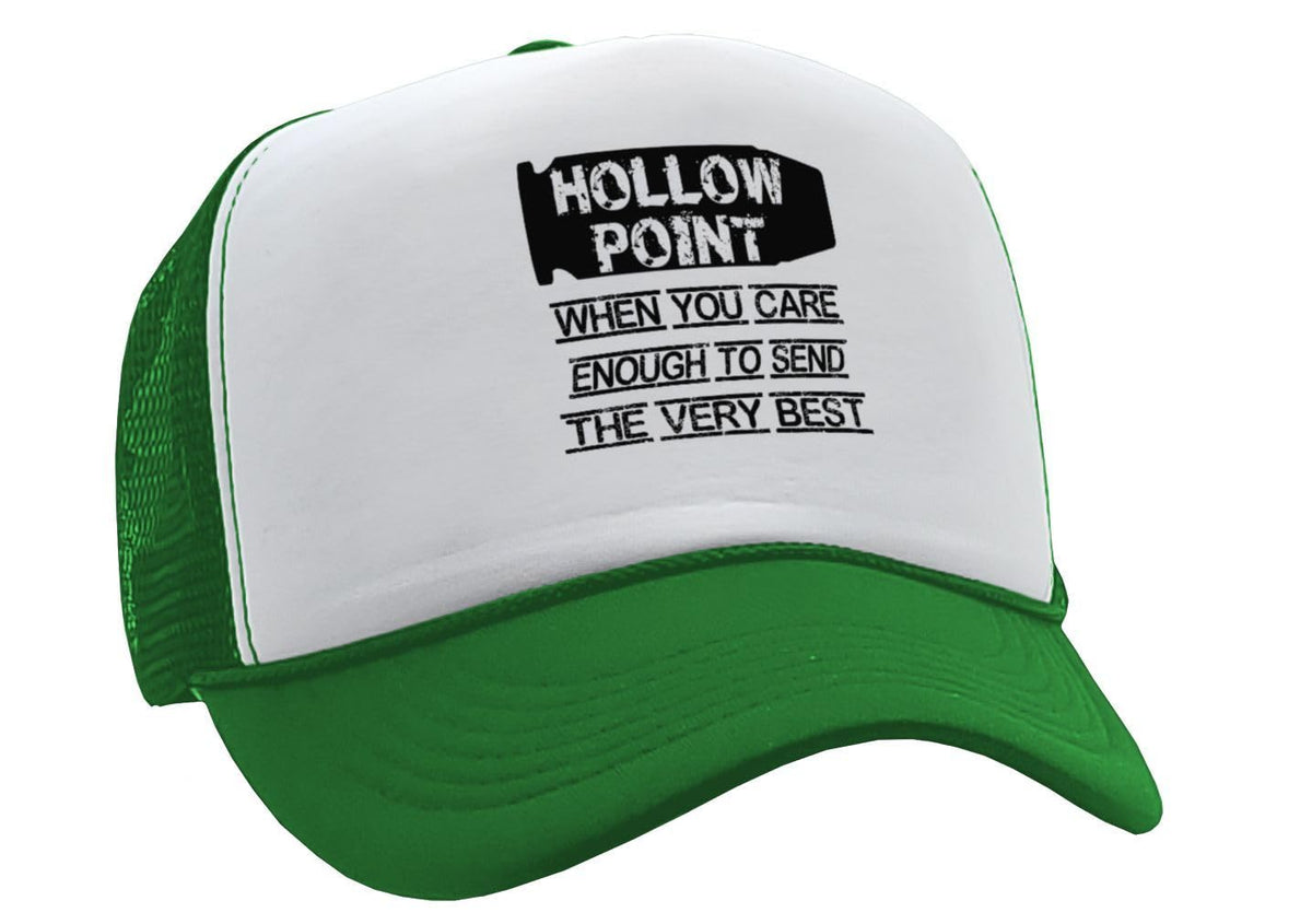 Hollow Point When You Care Enough — Green Trucker Hat — front