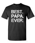 Best Papa Ever — Black T-Shirt — front