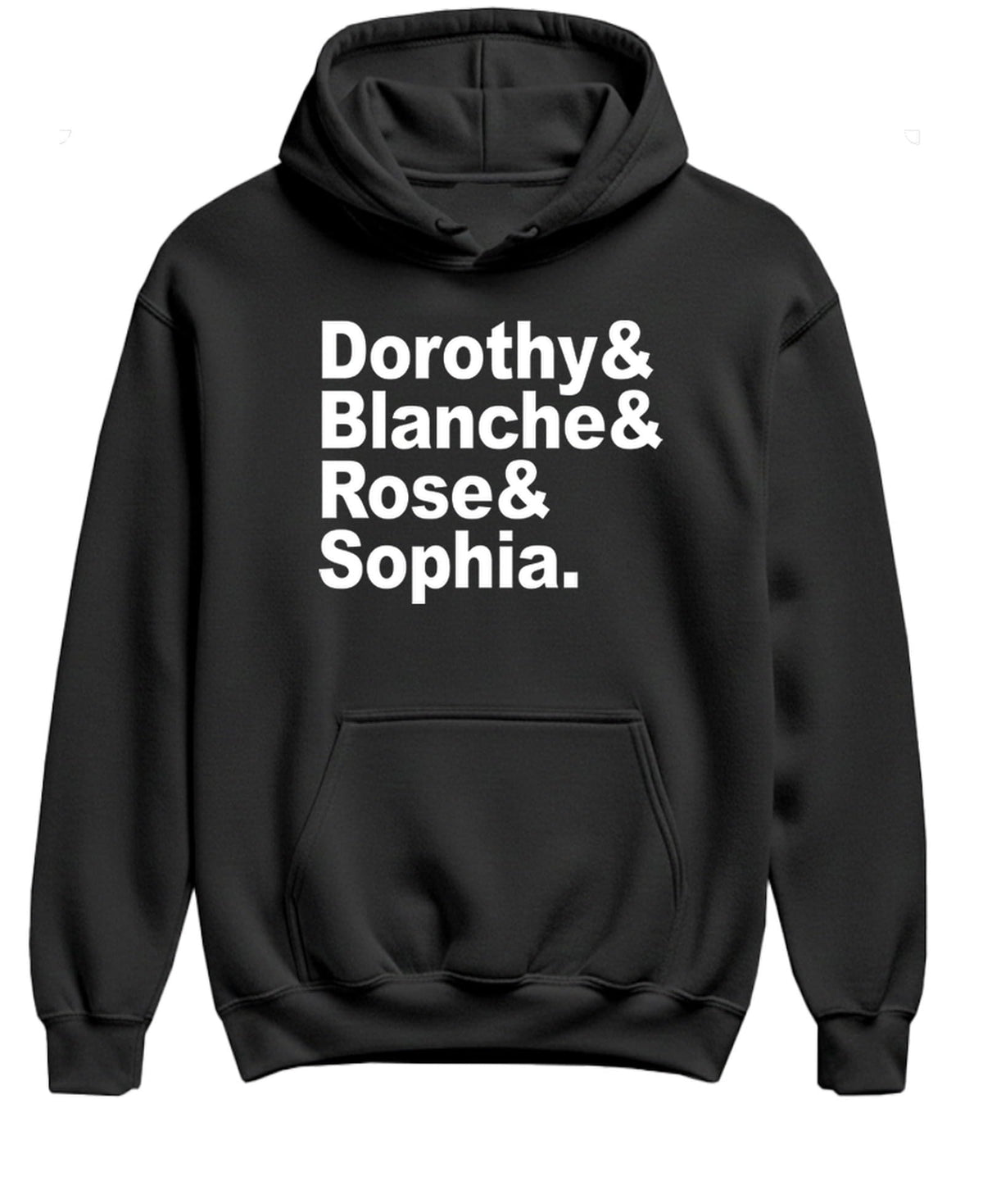 Dorothy Blanche Rose Sophia — Black Hoodie — front