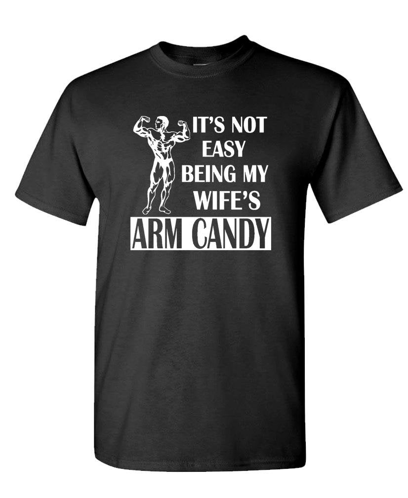 My Wife's Arm Candy — Black T-Shirt — front