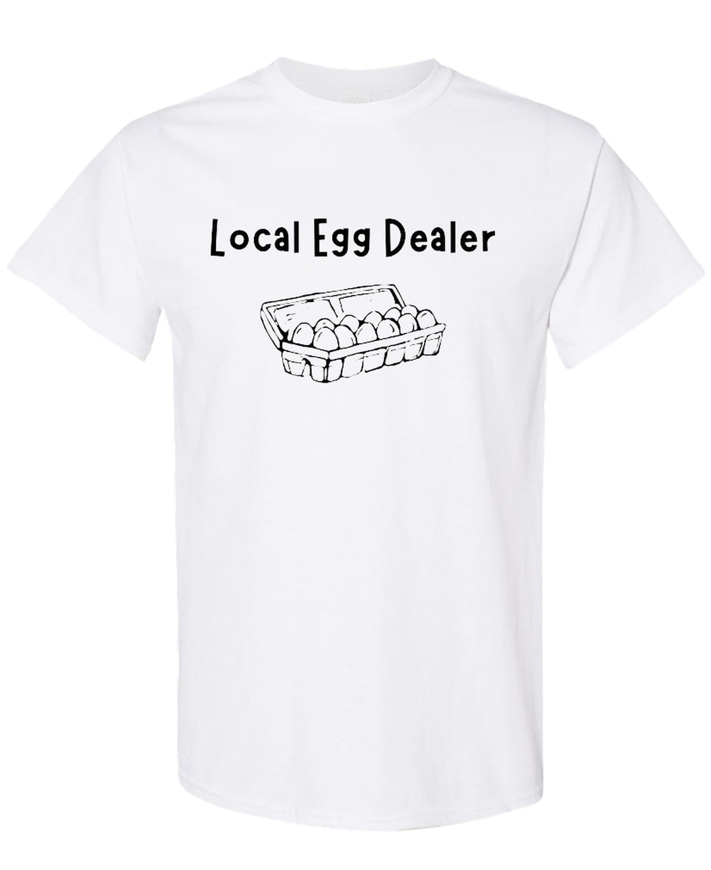Chicken Local Egg Dealer — White T-Shirt — front