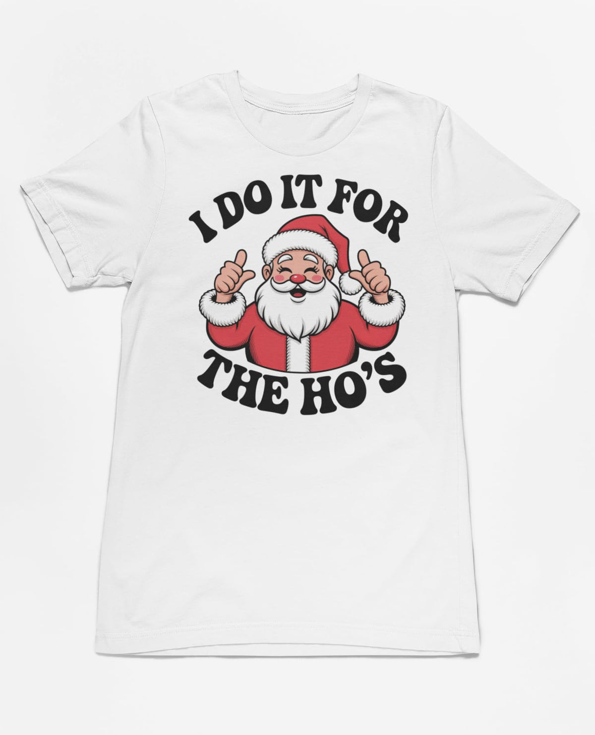 Hilarious I Do It For The Ho’s Santa — White T-Shirt — front