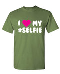 I Love My Selfie — Military Green T-Shirt — front