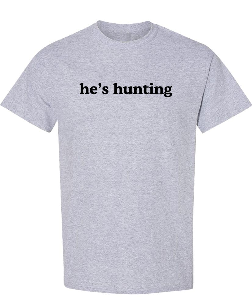 He's Hunting — Sport Gray T-Shirt — front