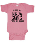 I Get My Ninja Skills from My Daddy — Pink Infant Bodysuit — front