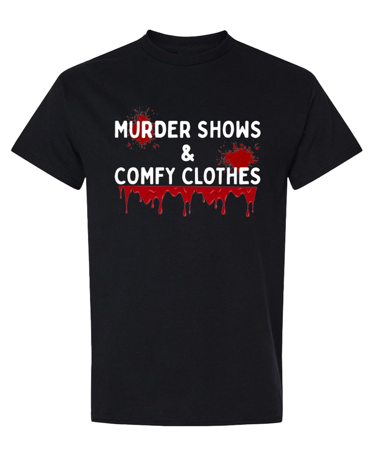 Murder Shows and Comfy Clothes — Black T-Shirt — front