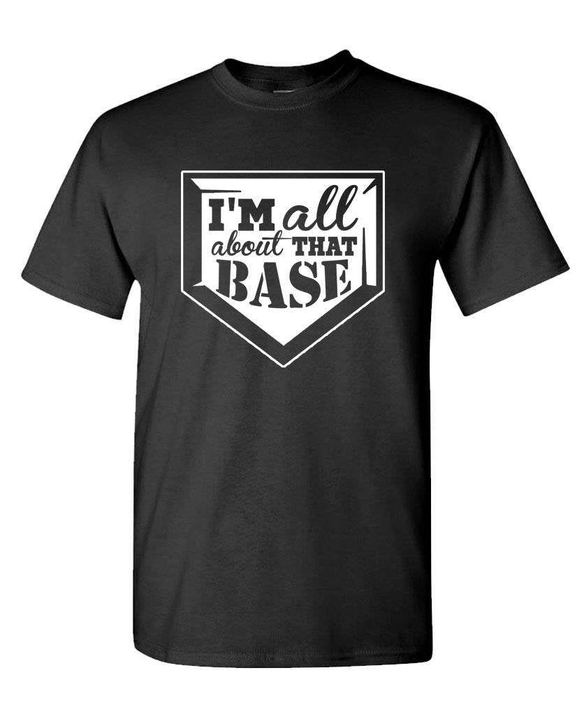 All About That Base Baseball — Black T-Shirt — front