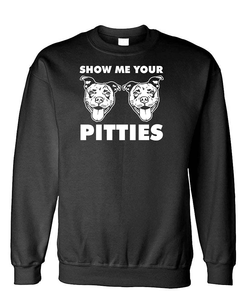 Show Me Your Pitties — Black Sweatshirt — front