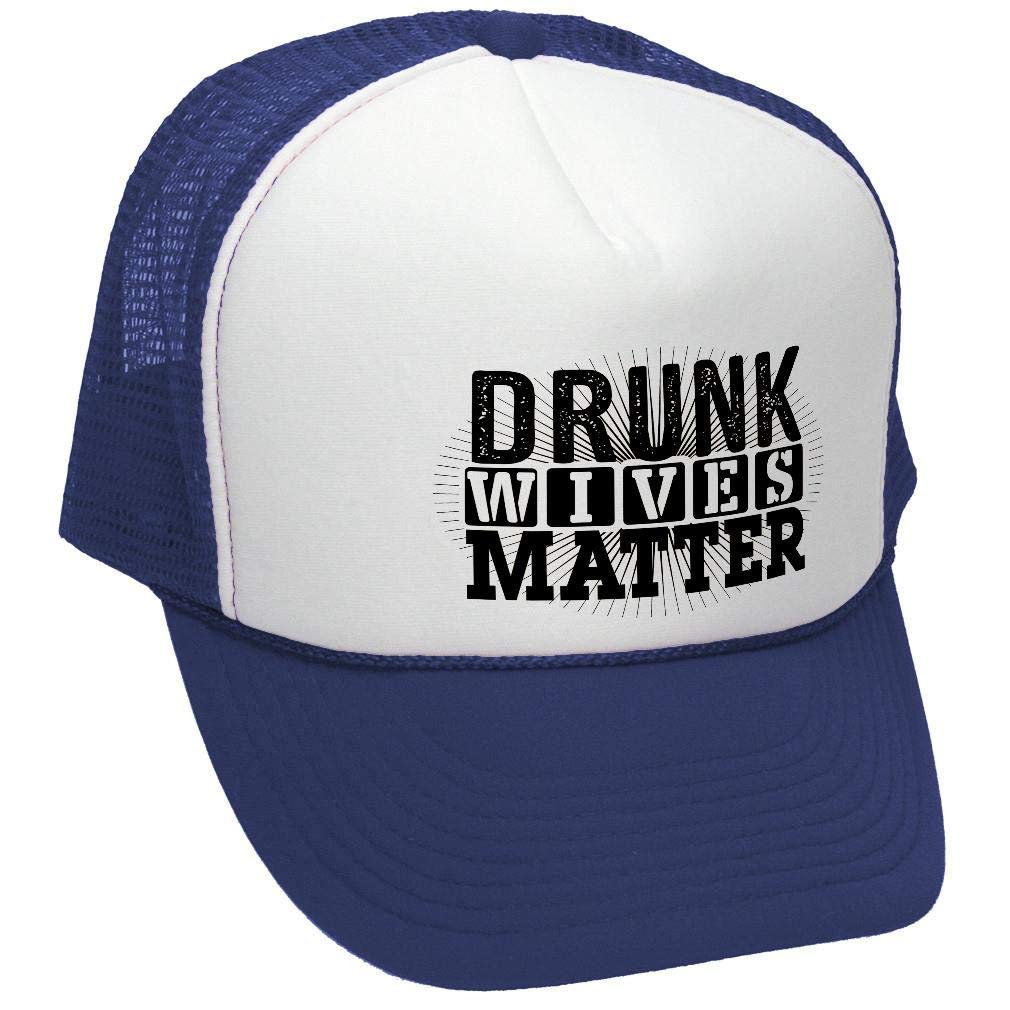 Drunk Wives Matter — Navy Trucker Hat — front