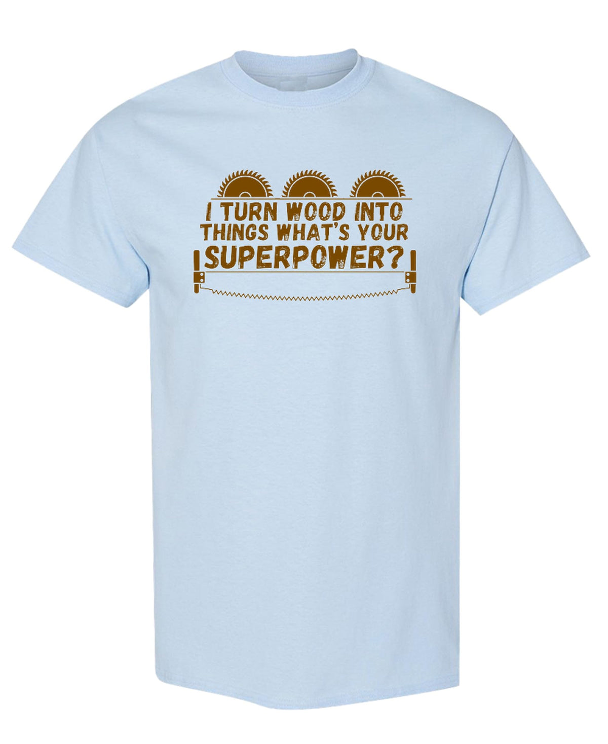 Carpenter Whats Your Superpower — Light Blue T-Shirt — front