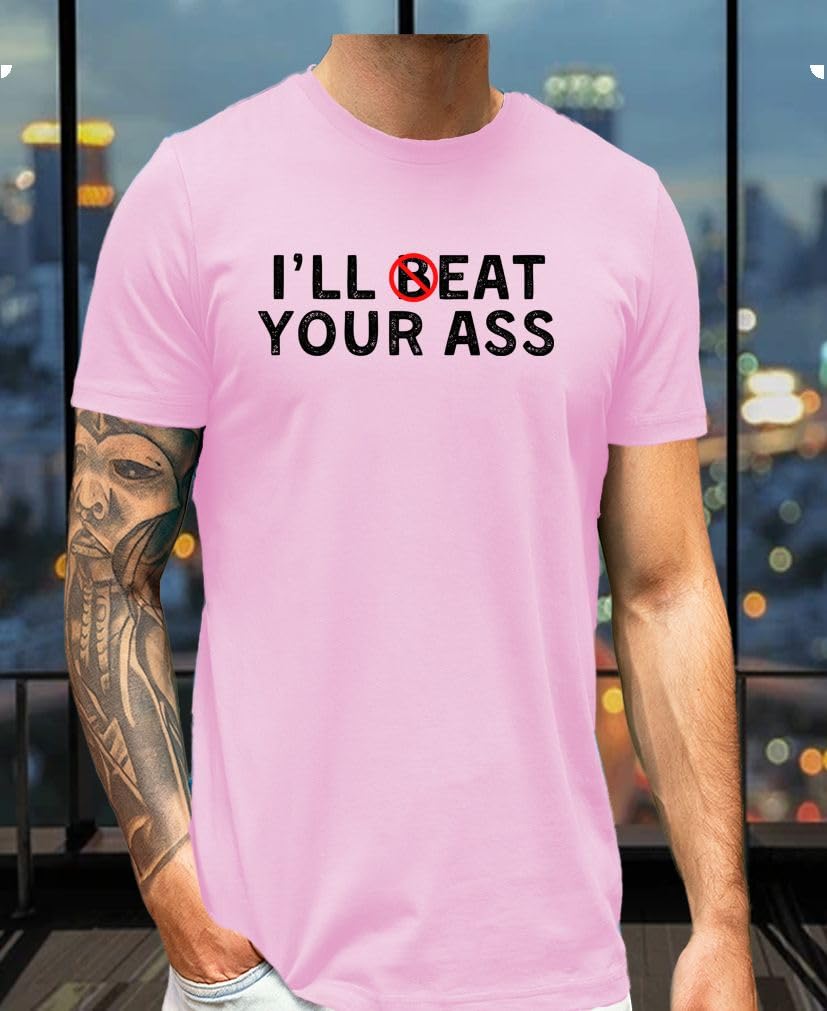 I'll B-EAT Your Ass — Light Pink T-Shirt — existing lifestyle 1