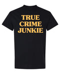 True Crime Podcast Junkie — Black T-Shirt — front