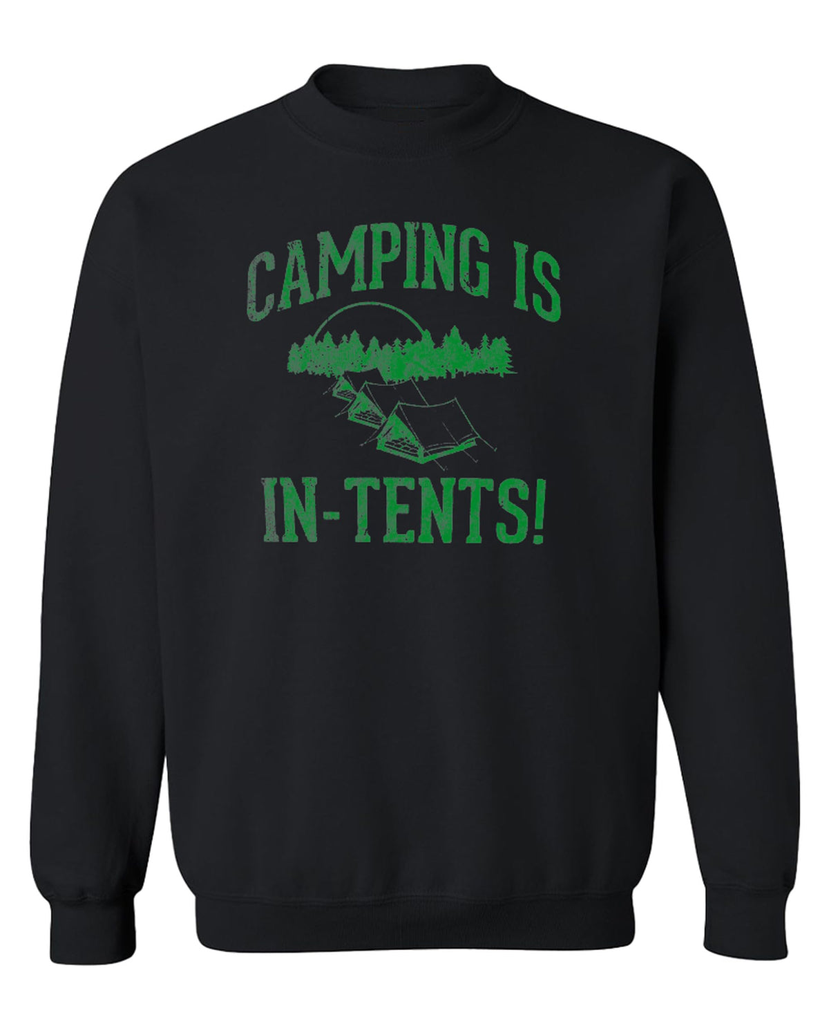 Camping Is In-Tents — Black Sweatshirt — front