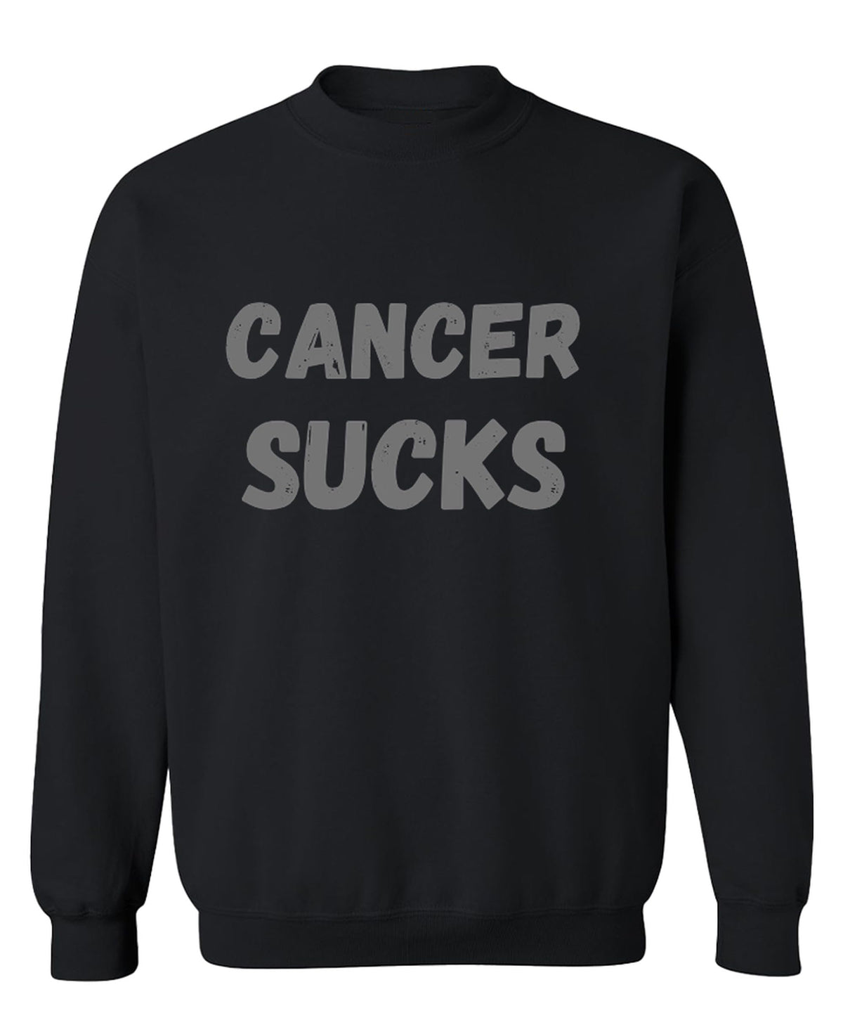 Cancer Sucks — Black Sweatshirt — front