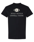 What Would Orwell Think — Black T-Shirt — front