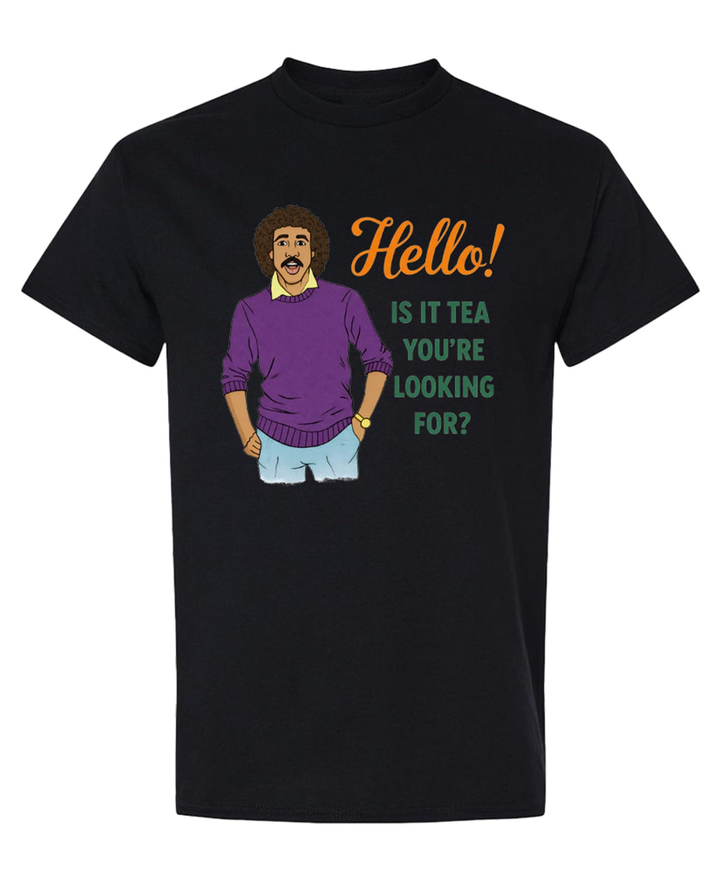 Hello Is It Tea You're Looking For — Black T-Shirt — front