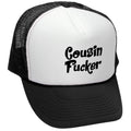 Cousin Fucker — Black Trucker Hat — front