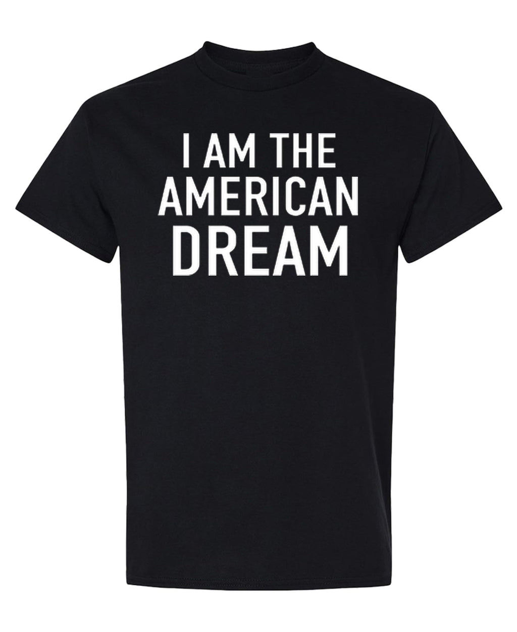 I Am the American Dream — Black T-Shirt — front