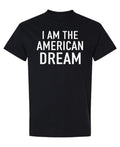 I Am the American Dream — Black T-Shirt — front
