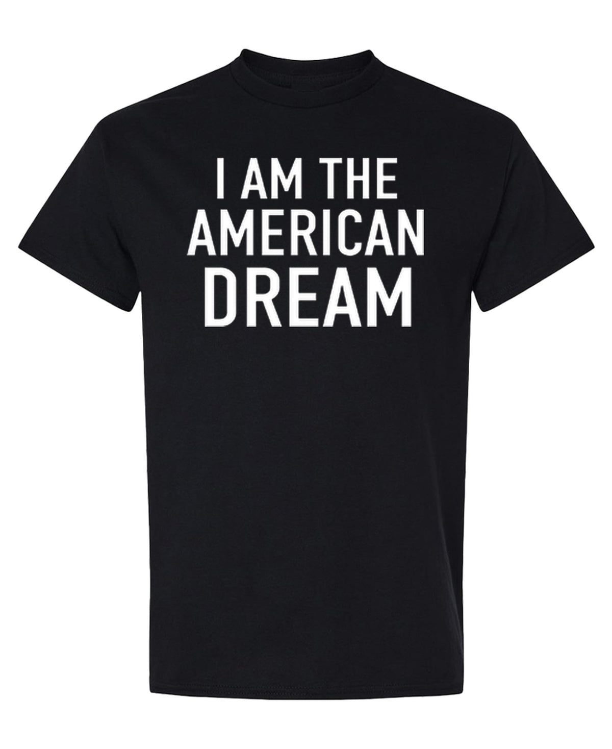I Am the American Dream — Black T-Shirt — front