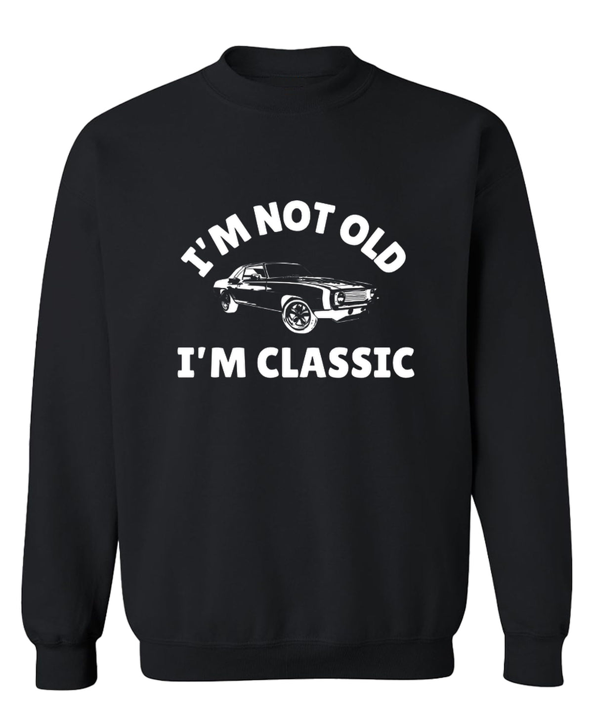 Not Old Classic Funny Retirement — Black Sweatshirt — front