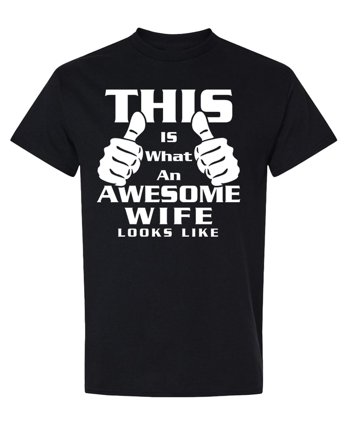 This Is What an Awesome Wife Looks Like — Black T-Shirt — front