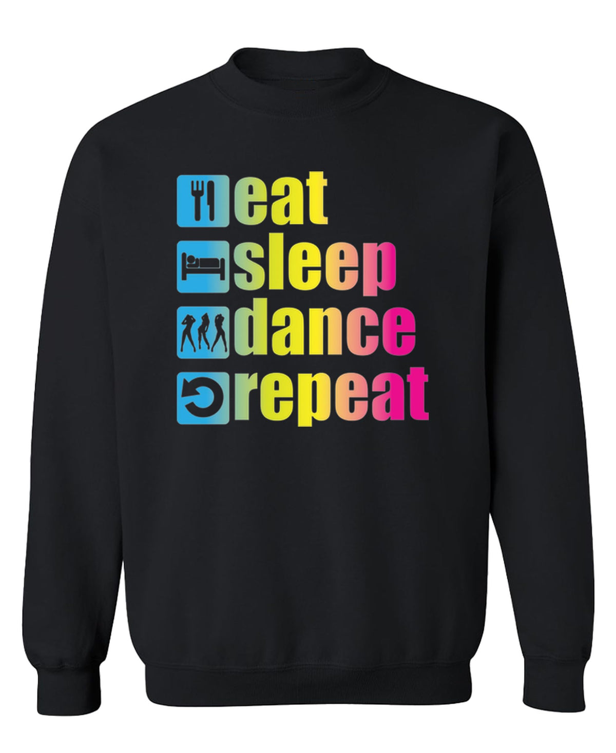Eat Sleep Dance Repeat — Black Sweatshirt — front