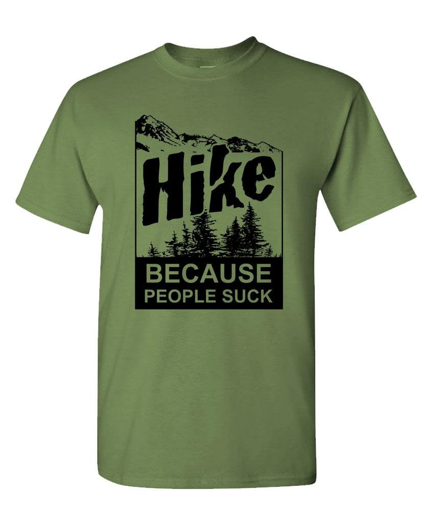 Hike Because People Suck — Military Green T-Shirt — front