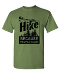 Hike Because People Suck — Military Green T-Shirt — front