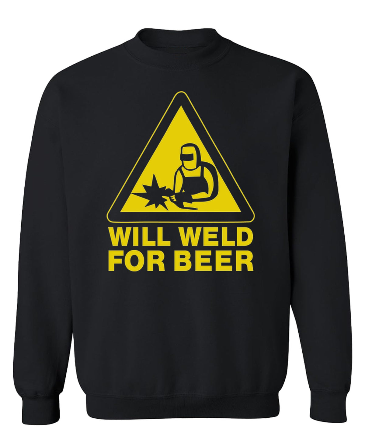 Will Weld for Beer — Black Sweatshirt — front