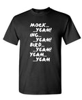 Mock Yeah Ing Yeah Bird Yeah — Black T-Shirt — front