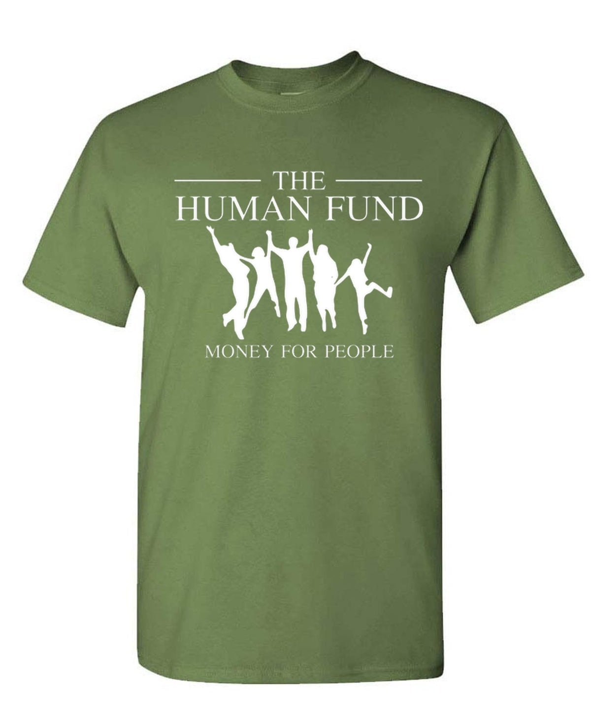 The Human Fund — Military Green T-Shirt — front