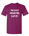 Baby Made Me Eat It Funny — Berry T-Shirt — front