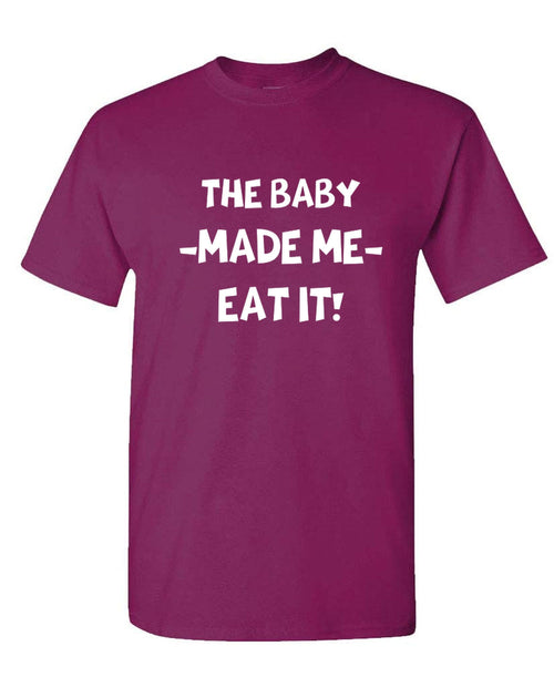 Baby Made Me Eat It Funny — Berry T-Shirt — front