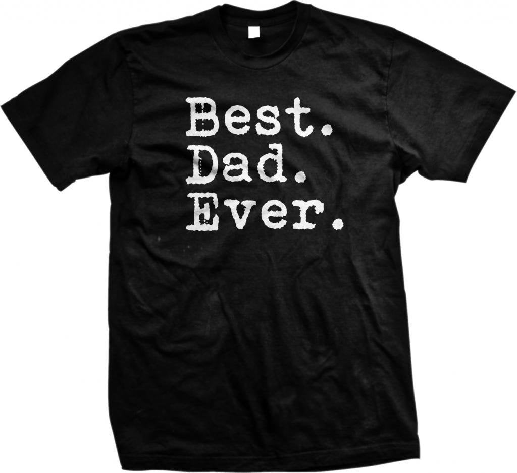 Best Dad Ever — Black T-Shirt — front