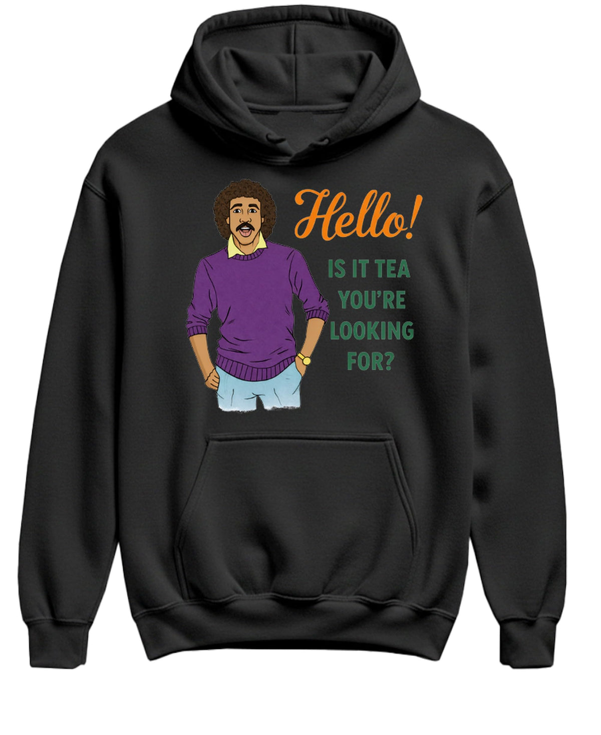 Hello Is It Tea You're Looking For — Black Hoodie — front