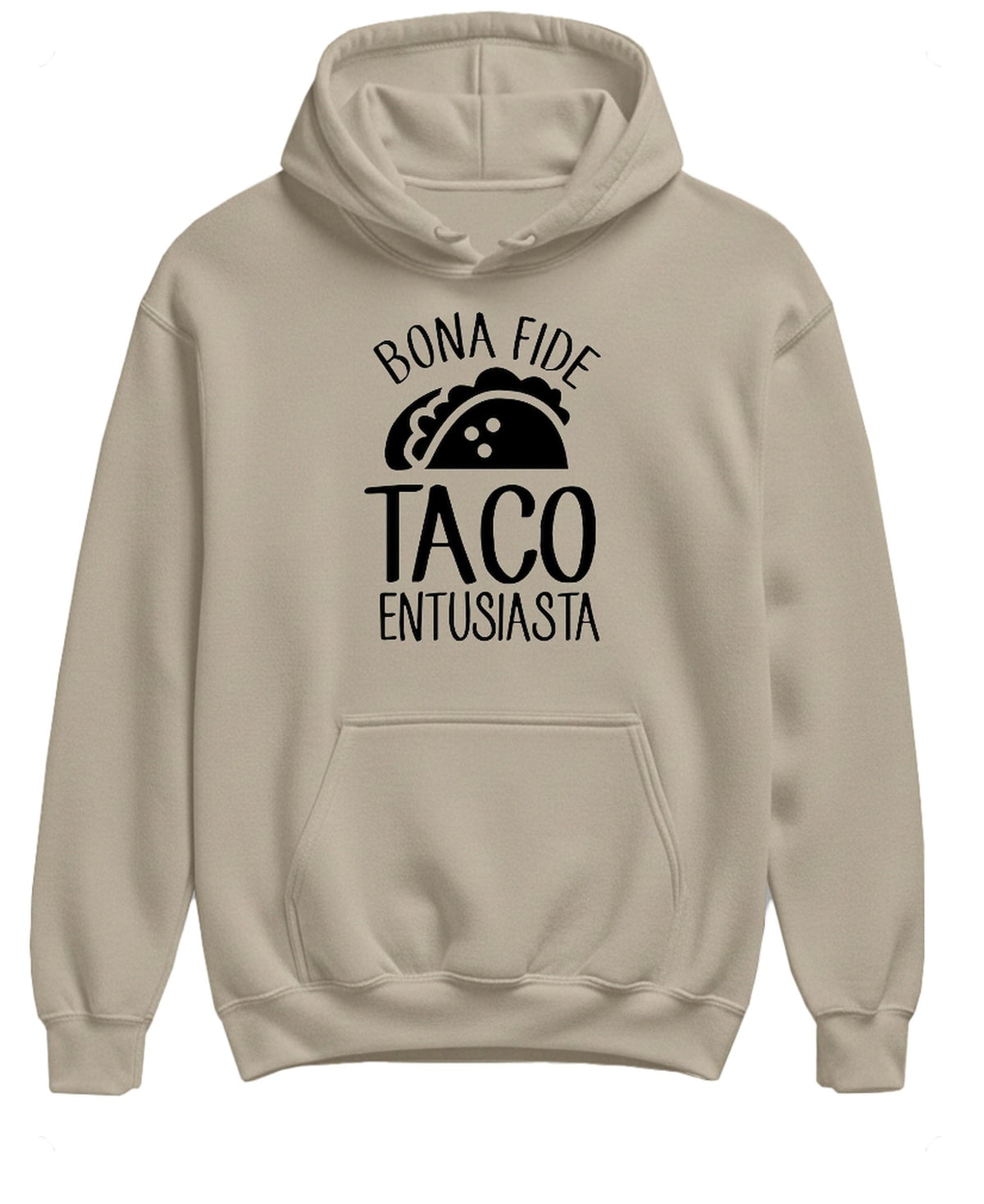 Bona Fide Taco Enthusiast — Sand Hoodie — front