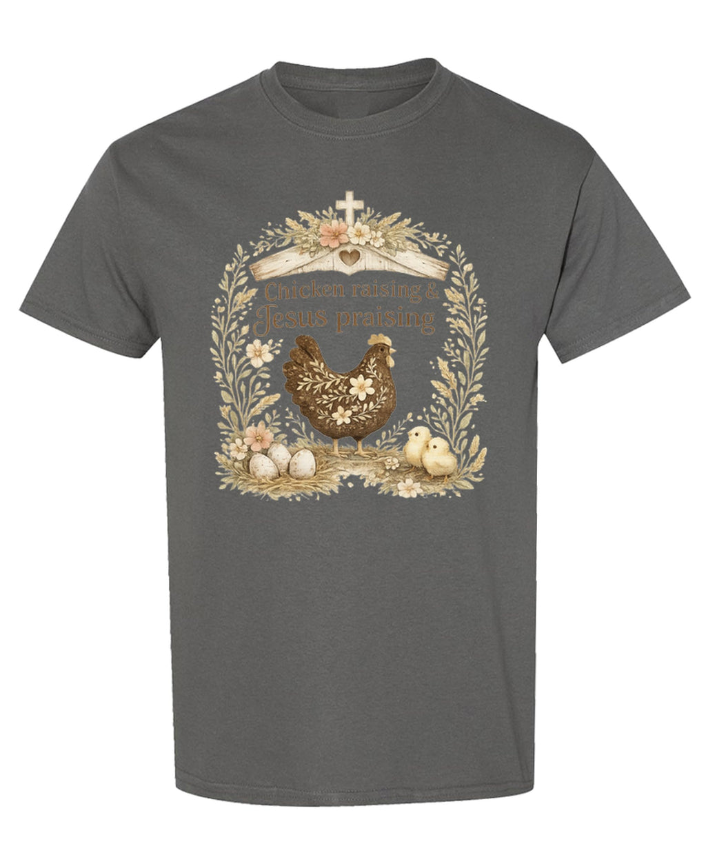 Chicken Raising Praising — Charcoal T-Shirt — front