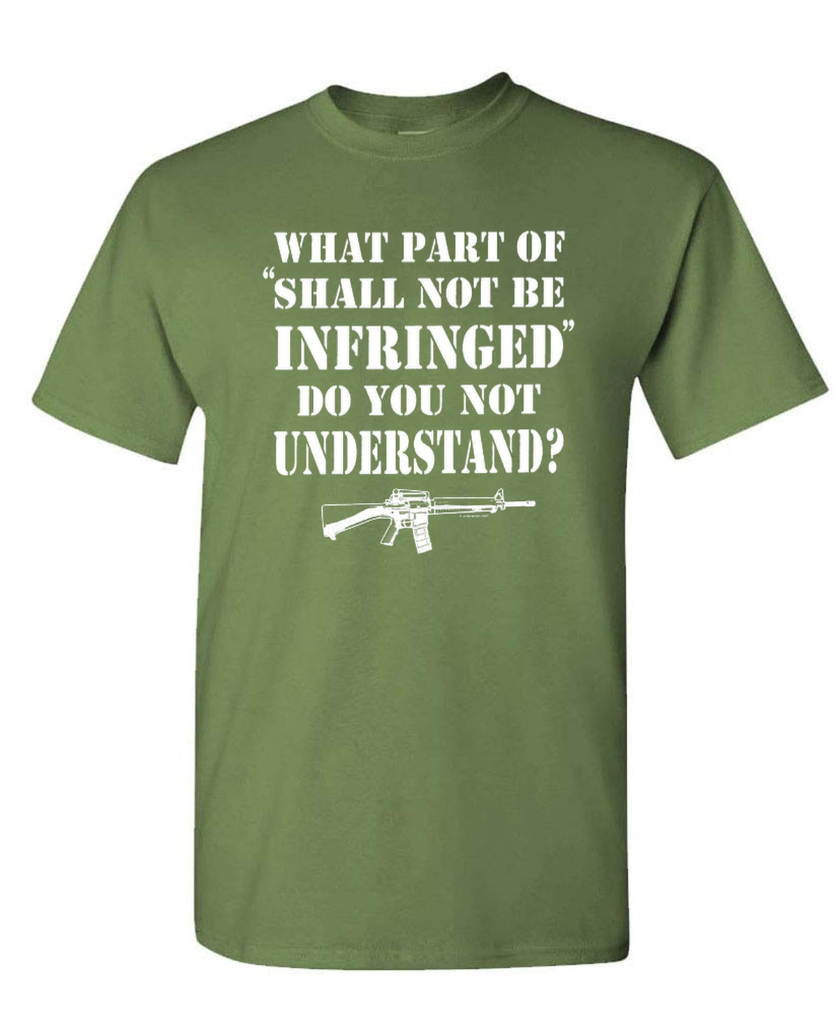 Shall Not Be Infringed — Military Green T-Shirt — front