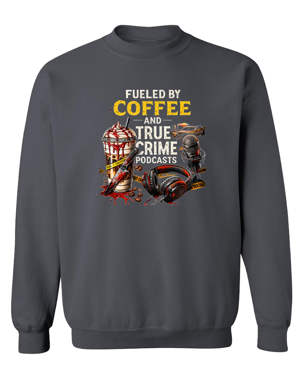 Coffee and True Crime — Charcoal Sweatshirt — front