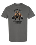 I Workout So I Can Eat Garbage — Charcoal T-Shirt — front
