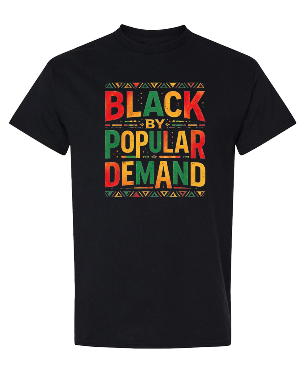 Black By Popular Demand — Black T-Shirt — front