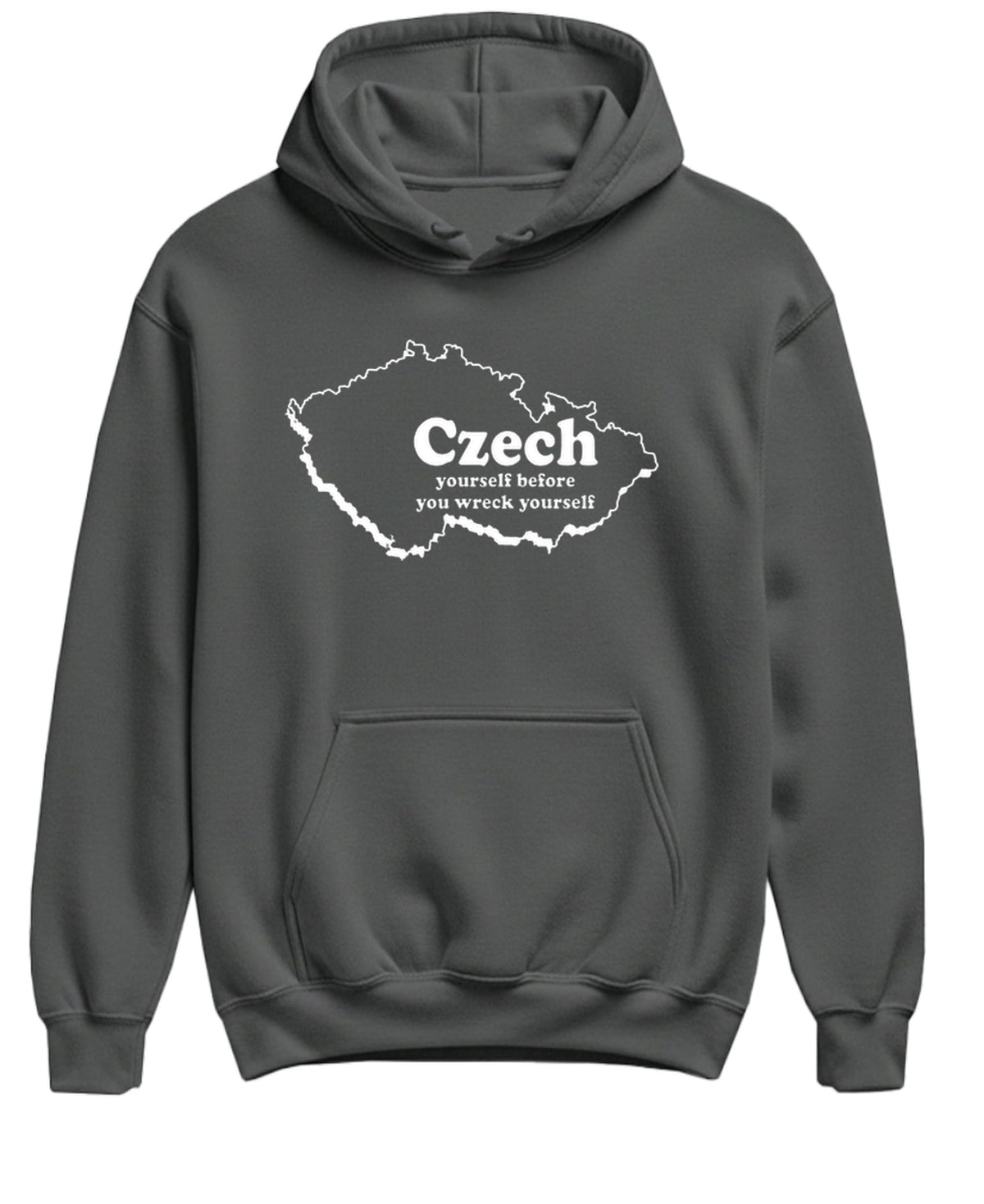 Czech Yourself Before You Wreck Yourself — Charcoal Hoodie — front