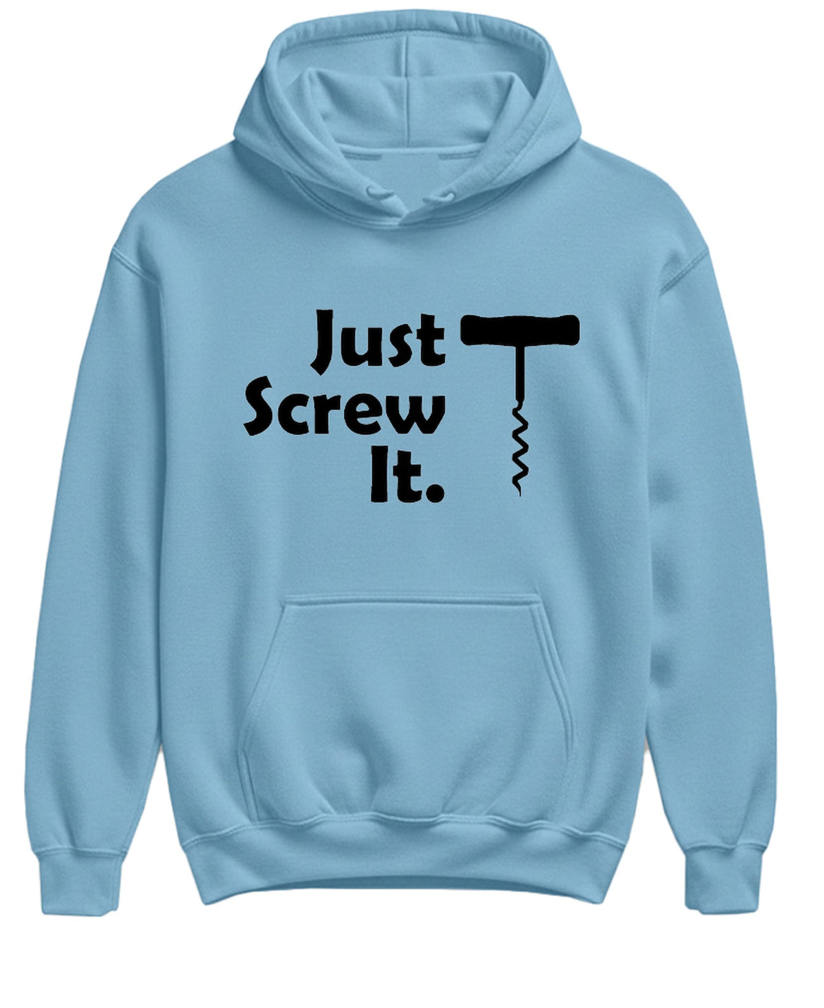 Just Screw It Corkscrew — Light Blue Hoodie — front