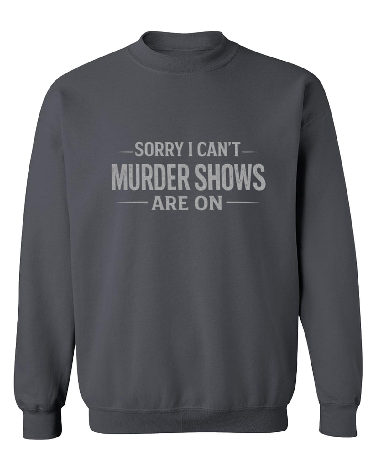 True Crime — Charcoal Sweatshirt — front