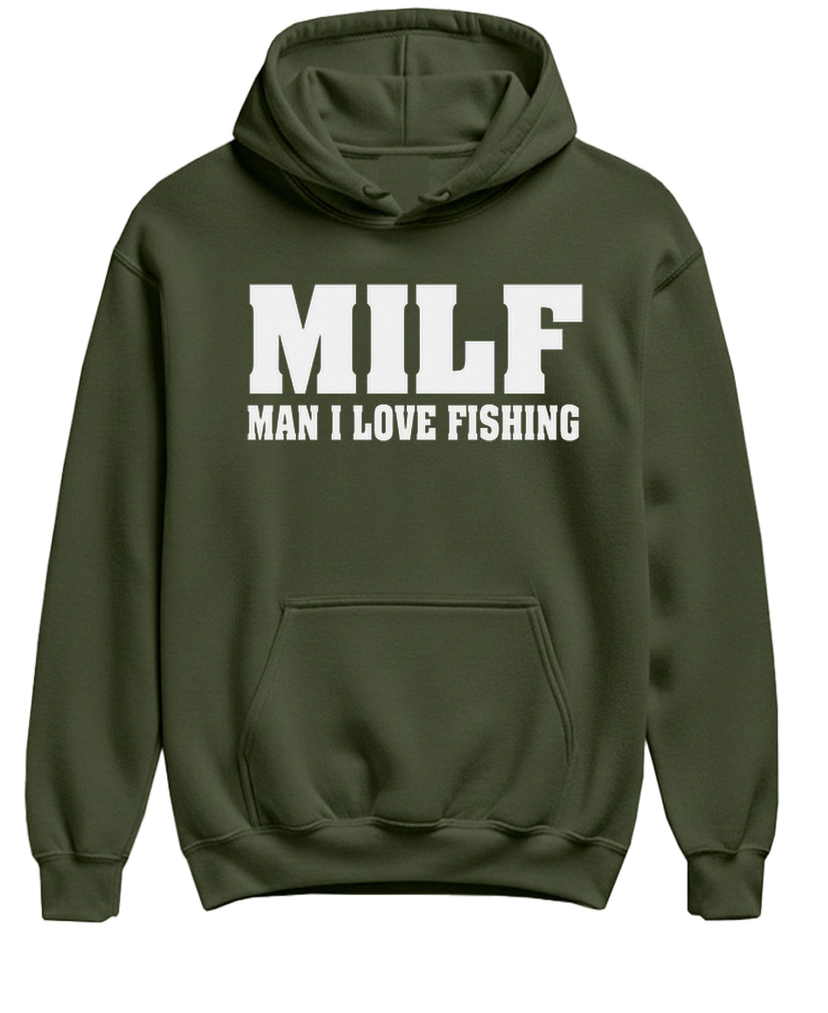 MILF Man I Love Fishing — Military Green Hoodie — front