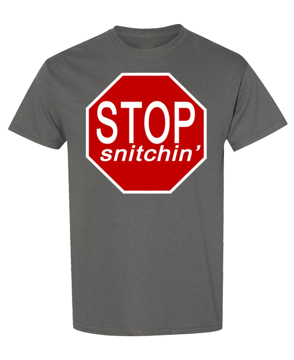 Stop Snitchin — Charcoal T-Shirt — front