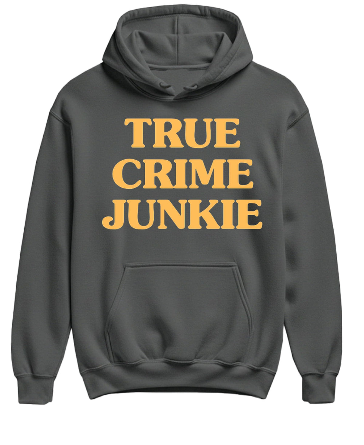 True Crime Podcast Junkie — Charcoal Hoodie — front