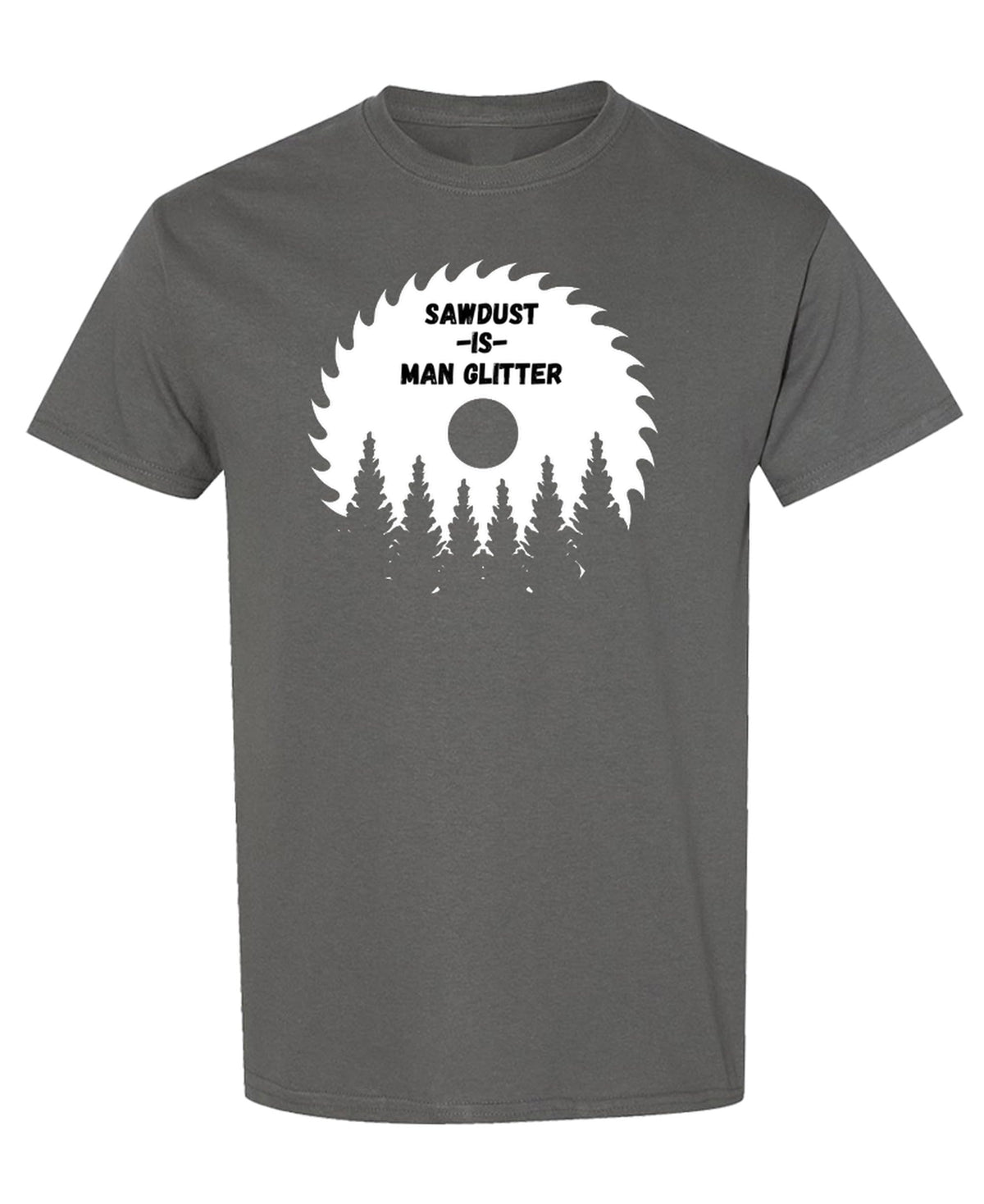 Sawdust Man Glitter Funny Carpenter — Charcoal T-Shirt — front
