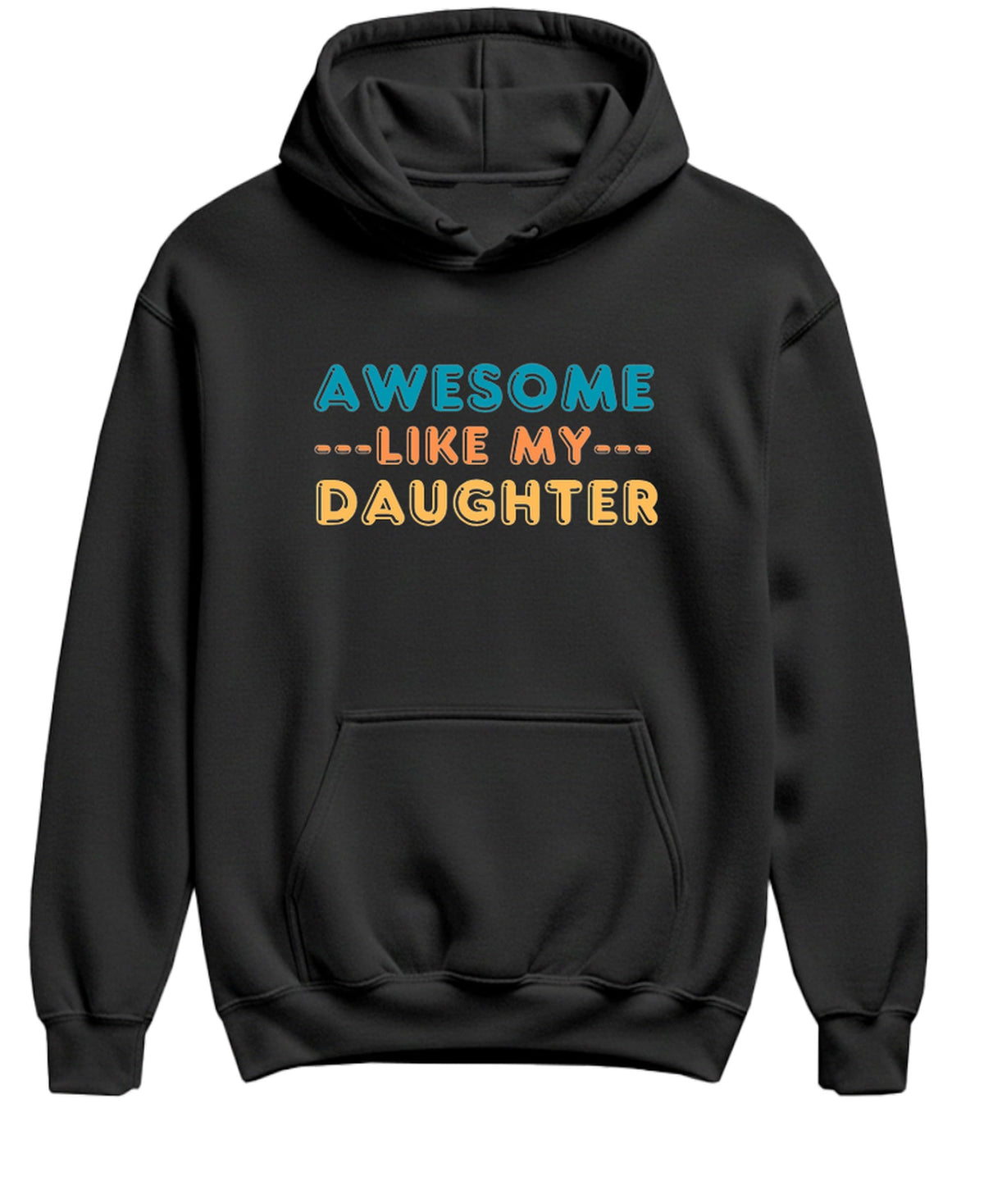 Awesome Like My Daughter — Black Hoodie — front